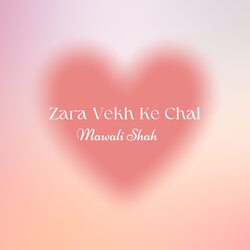 Zara Vekh Ke Chal-GRhaQQ0DeGo