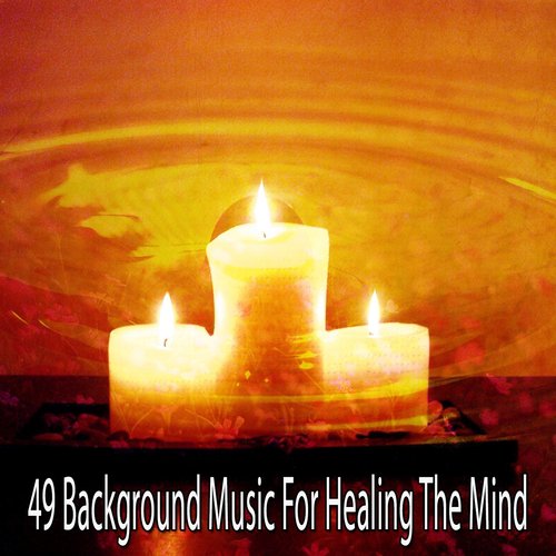 49 Background Music For Healing The Mind