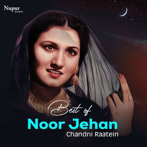 Best of Noor Jehan - Chandni Raatein