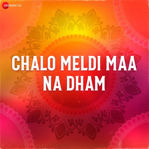 Chalo Meldi Maa Na Dham