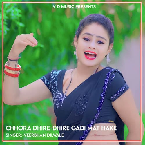 Chhora Dhire-Dhire Gadi Mat Hake