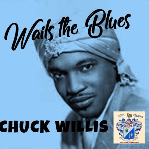 Chuck Willis Wails the Blues