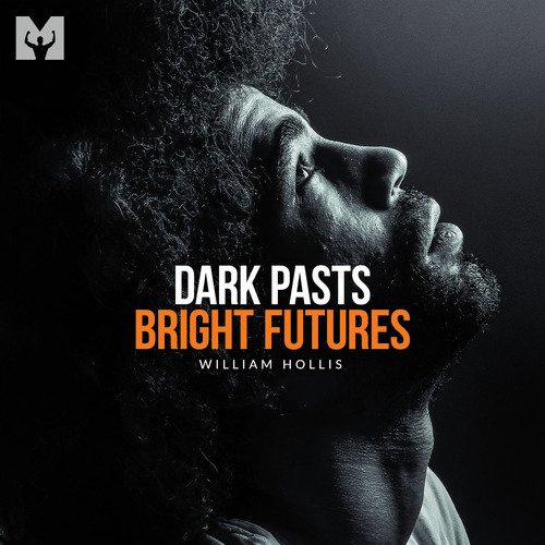 Dark Pasts, Bright Futures (Motivational Speech)_poster_image