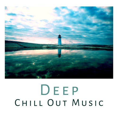 Deep Chill Out Music – Calming Ibiza Sounds, Chillout Waves, Stress Relief