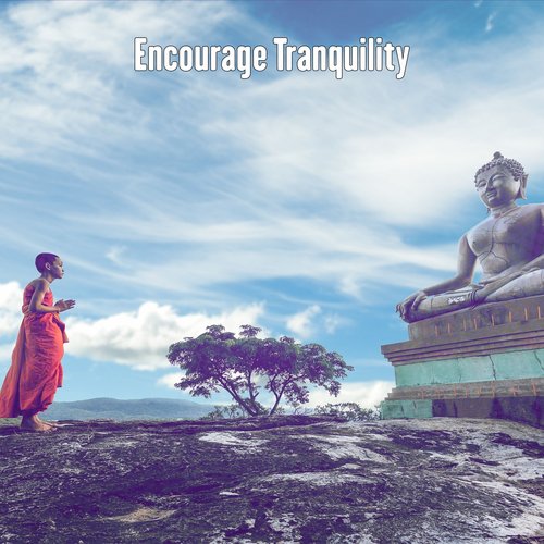 Encourage Tranquility