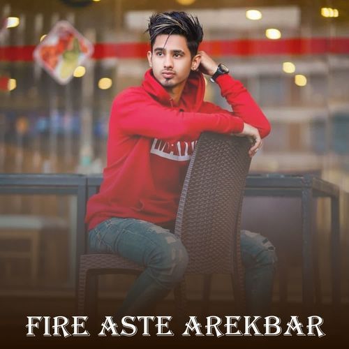 Fire Aste Arekbar