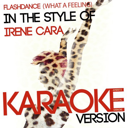 Flashdance (What a Feeling) [In the Style of Irene Cara] [Karaoke Version]
