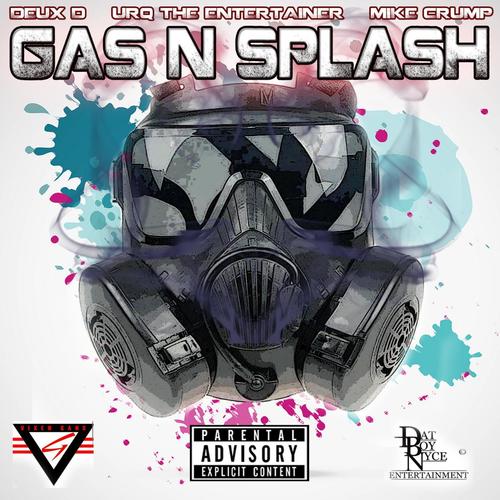 Gas & Splash (feat. Urq the Entertainer & Mike Crump)