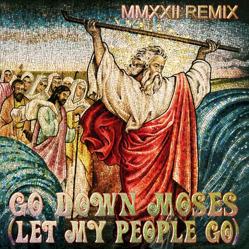 Go Down Moses (Let My People Go) (2022 Remix)_poster_image