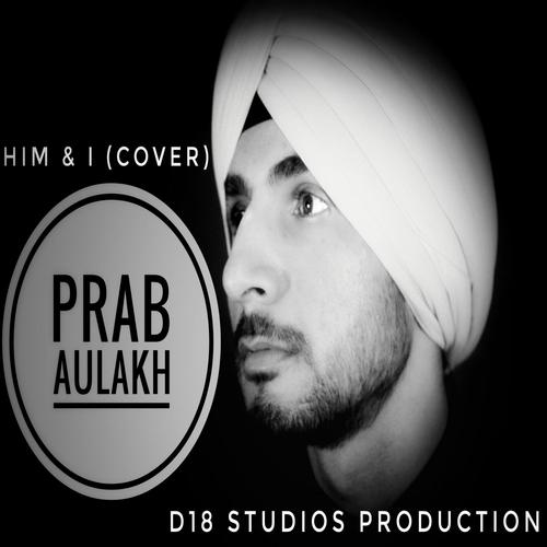 Him & I (Cover) - Prab Aulakh_poster_image