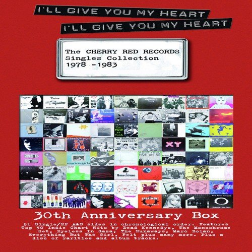 I'll Give You My Heart, I'll Give You My Heart - The Cherry Red Singles Collection (1978-1983)