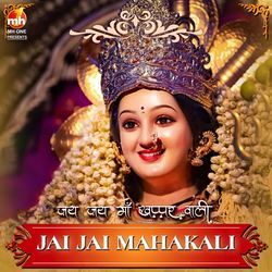 JAI JAI MAHAKALI (From &quot;JAI JAI MAA KHAPPAR WALI&quot;)-AyUBdQJDQ2A