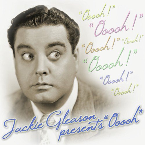 Jackie Gleason Presents "Oooo!"