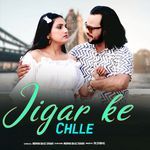 Jigar Ke Chlle