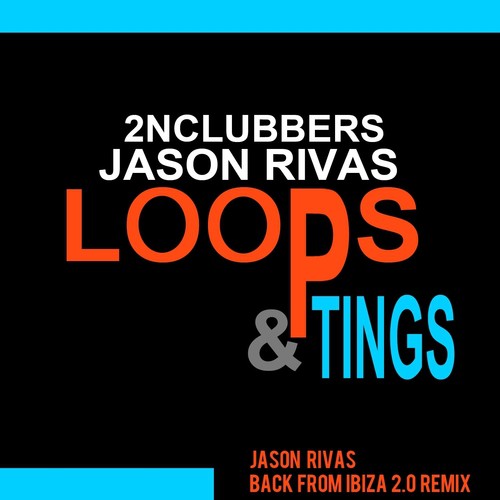 Loops &amp; Tings (Jason Rivas Back from Ibiza 2.0 Remix)_poster_image