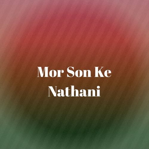 Mor Son Ke Nathani