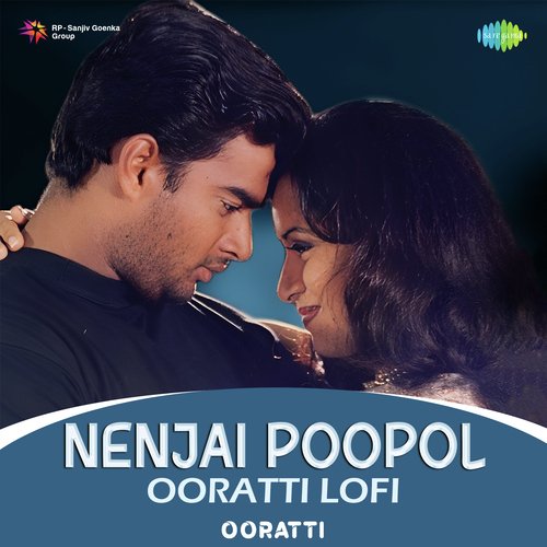 Nenjai Poopol - Ooratti Lofi