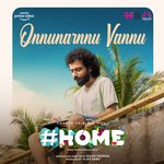 Onnunarnnu Vannu (From &quot;Home&quot;)