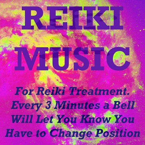 Reiki Music (For Reiki Treatment. Every 3 Minutes a Bell Will Let You Know You Have to Change Position)
