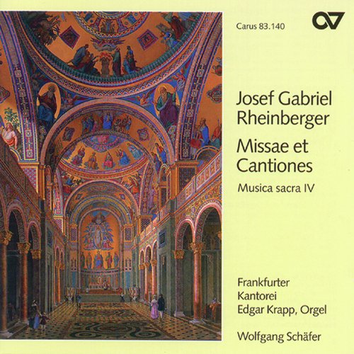 Rheinberger: Missae et Cantiones (Musica sacra IV)