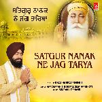Satgur Nanak Ne Jag Tarya
