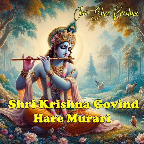 Shri Krishna Govind Hare Murari