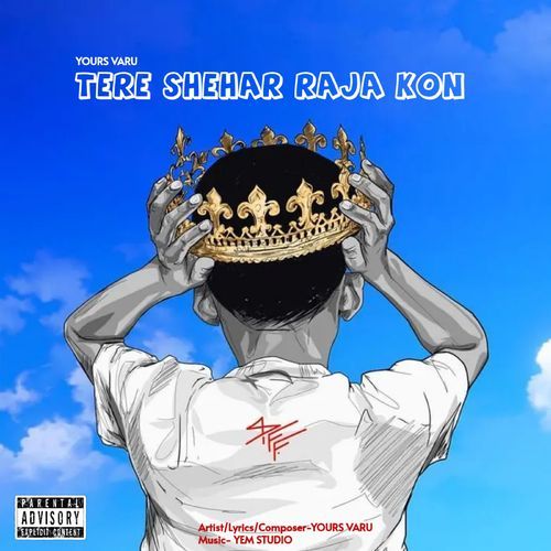 TERE SHEHAR RAJA KON