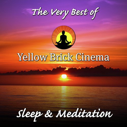 The Very Best of Yellow Brick Cinema: Sleep &amp; Meditation_poster_image