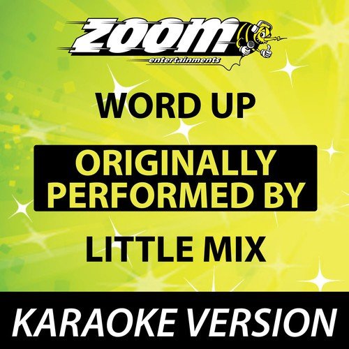 Word Up (Originally By Little Mix) [Karaoke Version]