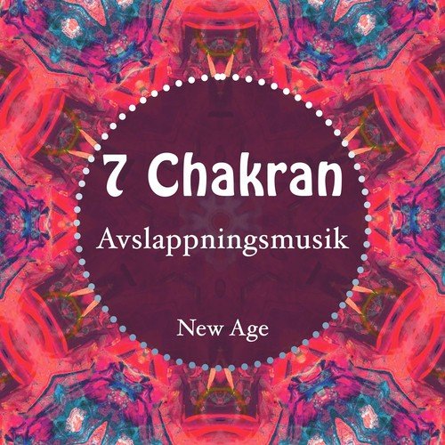7 Chakran: Speciell Avslappningsmusik för att hitta din inre frid