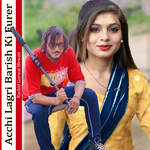 Acchi Lagri Barish Ki Furer