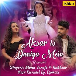 Aksar Is Duniya Mein - Recreated