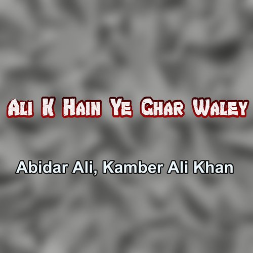 Ali K Hain Ye Ghar Waley