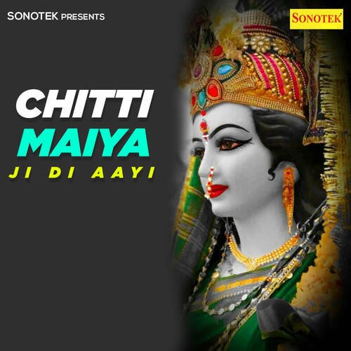Chitti Maiya Ji Di Aayi