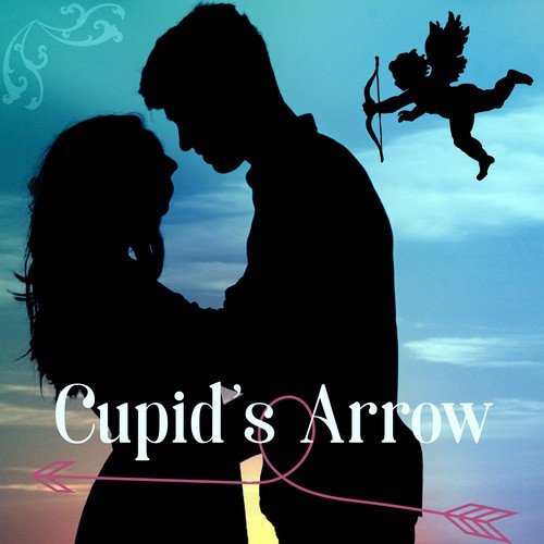 Cupid's Arrow -  White Love, Deep Feeling, Bitter Vodka, Sweet Kiss, Boisterous Dances