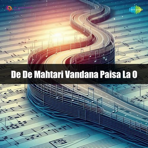 De De Mahtari Vandana Paisa La O