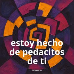 Estoy Hecho De Pedacitos De Ti