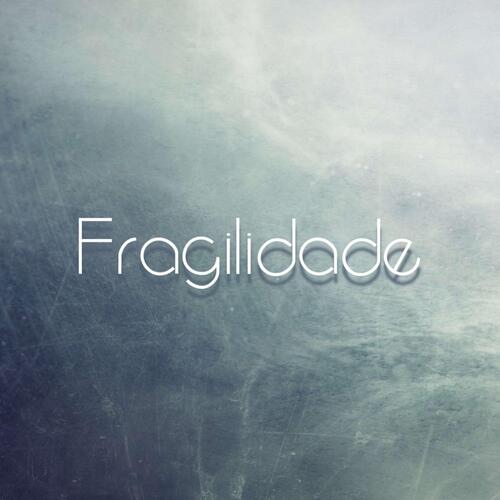 Fragilidade