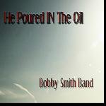 He Poured In The Oil (Single)