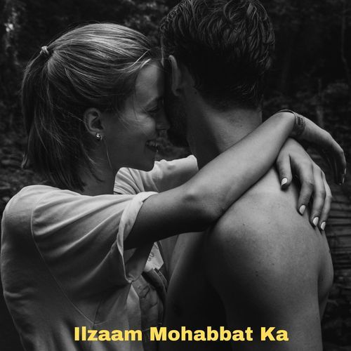 Ilzaam Mohabbat Ka