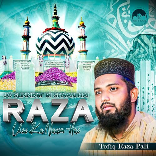 Jo Sunniyat Ki Shaan Hai - Raza Usi Ka Naam Hai