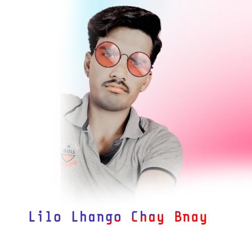 Lilo Lhango Chay Bnay