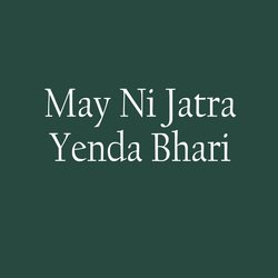 May Ni Jatra Yenda Bhari-ATIjfiRUYmk