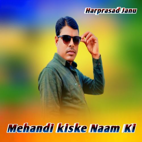 Mehandi Kiske Naam Ki