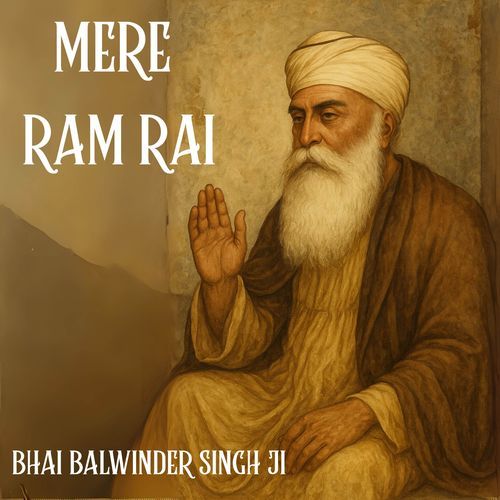 Mere Ram Rai (Gurbani Kirtan)