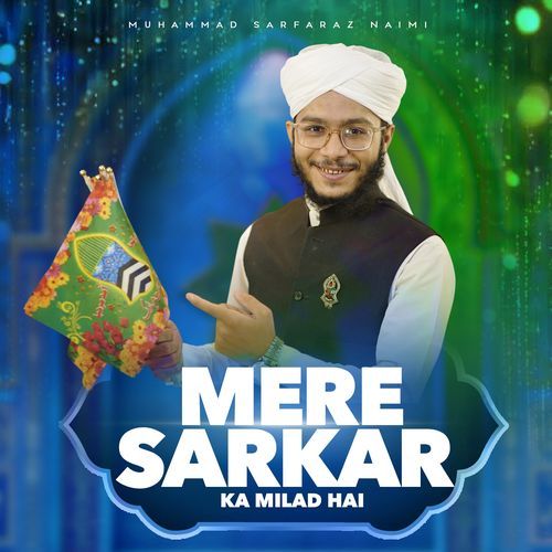 Mere Sarkar Ka Milad Hai
