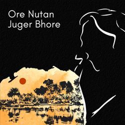 Ore Nutan Juger Bhore-FSYaCT4HA3I