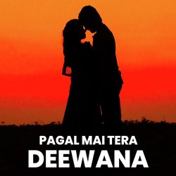 Pagal Mai Tera Deewana-AAk,bjdBTh4