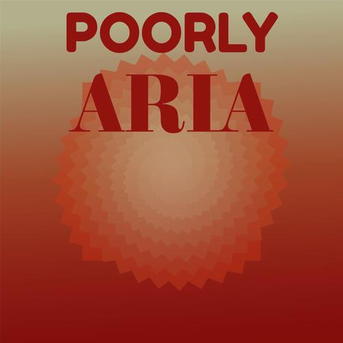 Poorly Aria