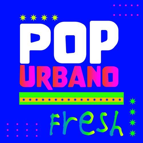 Pop Urbano Fresh